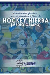 Cuaderno de Ejercicios para el Preparador Físico de Hockey Hierba (Medio Campo)
