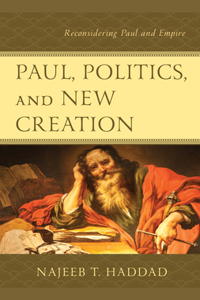 Paul, Politics, and New Creation