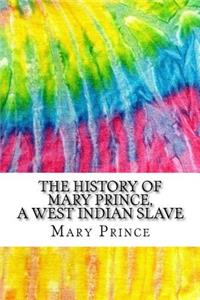 The History of Mary Prince, A West Indian Slave