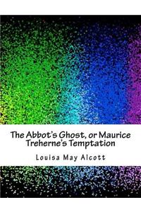The Abbot's Ghost, or Maurice Treherne's Temptation