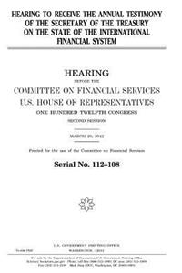 Hearing to receive the annual testimony of the Secretary of the Treasury on the state of the international financial system