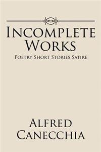 Incomplete Works