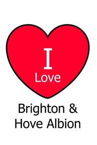 I Love Brighton & Hove Albion