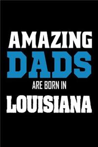 Amazing Dads Are Born In Louisiana