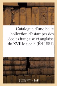 Catalogue d'Une Belle Collection d'Estampes Des Écoles Française Et Anglaise Du Xviiie Siècle,