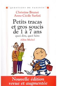 Petits Tracas Et Gros Soucis de 1 a 7ans