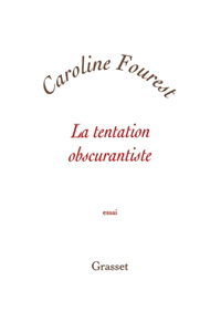 La tentation obscurantiste