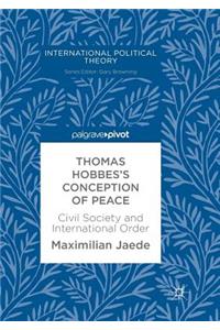 Thomas Hobbes's Conception of Peace: Civil Society and International Order