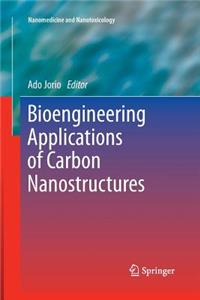 Bioengineering Applications of Carbon Nanostructures