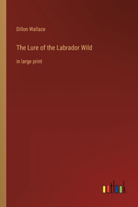 Lure of the Labrador Wild