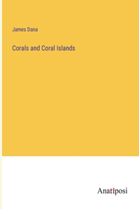 Corals and Coral Islands