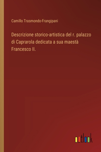 Descrizione storico-artistica del r. palazzo di Caprarola dedicata a sua maestà Francesco II.