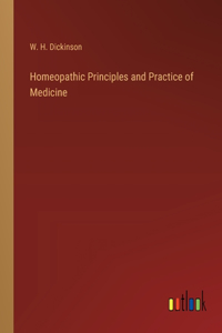 Homeopathic Principles and Practice of Medicine