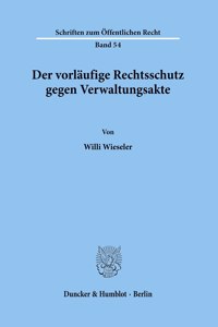 Der Vorlaufige Rechtsschutz Gegen Verwaltungsakte