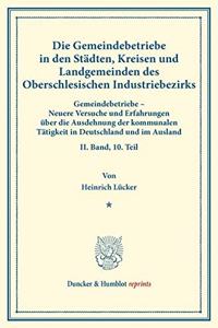 Die Gemeindebetriebe in Den Stadten, Kreisen Und Landgemeinden Des Oberschlesischen Industriebezirks