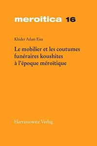 Le Mobilier Et Les Coutumes Funeraires Koushites a l'Epoque Meroitique