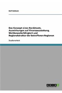 Das Konzept eines Nordstaats. Auswirkungen auf Finanzausstattung, Wettbewerbsfähigkeit und Regionalstruktur der betroffenen Regionen