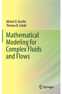 Mathematical Modeling for Complex Fluids and Flows