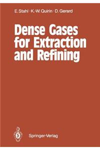 Dense Gases for Extraction and Refining