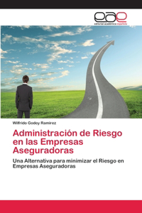 Administración de Riesgo en las Empresas Aseguradoras