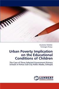 Urban Poverty Implication on the Educational Conditions of Children