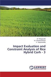 Impact Evaluation and Constraint Analysis of Rice Hybrid Corh - 3