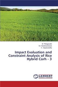 Impact Evaluation and Constraint Analysis of Rice Hybrid Corh - 3