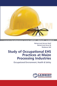 Study of Occupational EHS Practices at Maize Processing Industries