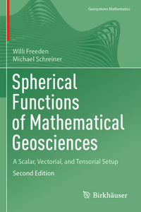 Spherical Functions of Mathematical Geosciences: A Scalar, Vectorial, and Tensorial Setup