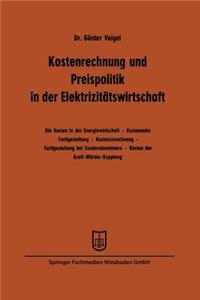 Kostenrechnung und Preispolitik in der Elektrizitätswirtschaft