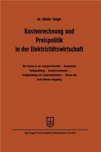 Kostenrechnung Und Preispolitik in Der Elektrizitätswirtschaft