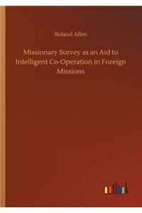 Missionary Survey as an Aid to Intelligent Co-Operation in Foreign Missions