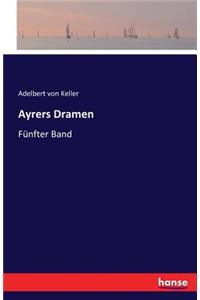 Ayrers Dramen
