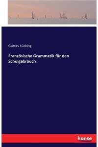 Französische Grammatik für den Schulgebrauch