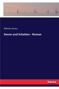 Sonne und Schatten - Roman