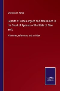 Reports of Cases argued and determined in the Court of Appeals of the State of New York