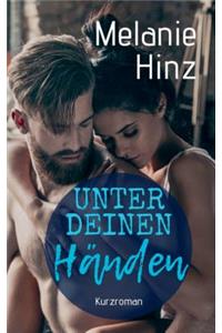 Unter deinen Händen