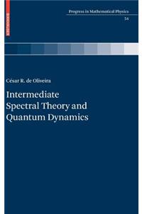 Intermediate Spectral Theory and Quantum Dynamics