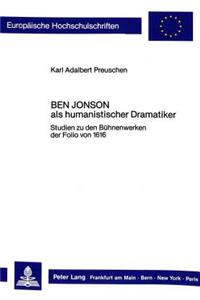 Ben Jonson ALS Humanistischer Dramatiker