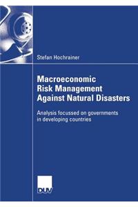 Macroeconomic Risk Management Against Natural Disasters