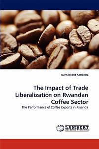 Impact of Trade Liberalization on Rwandan Coffee Sector