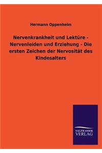 Nervenkrankheit Und Lekture - Nervenleiden Und Erziehung - Die Ersten Zeichen Der Nervositat Des Kindesalters