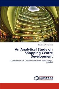 Analytical Study on Shopping Centre Development