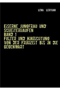Eiserne Jungfrau und Scheiterhaufen