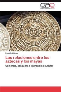 Las Relaciones Entre Los Aztecas y Los Mayas