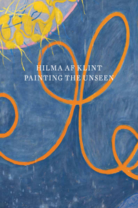 Hilma AF Klint: Painting the Unseen