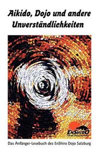 Aikido, Dojo und andere Unverständlichkeiten