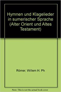 Hymnen Und Klagelieder in Sumerischer Sprache