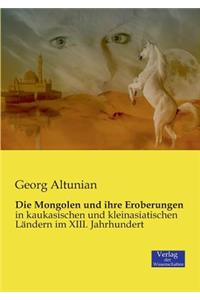 Mongolen und ihre Eroberungen