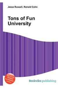 Tons of Fun University